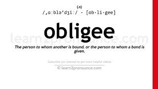 Pronunciation of Obligee  Definition of Obligee [upl. by Grishilda]