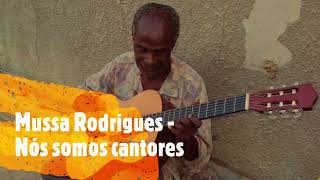 Mussa Rodrigues  Nós somos cantores [upl. by Ellehsar]