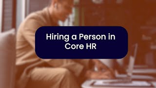 How to Hire a Person  Oracle Core HCM  Oracle HCM [upl. by Sakiv]