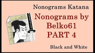 Nonograms Katana  Nonograms by Belko61 PART 4  Black and White  ALL SOLUTIONS [upl. by Magna347]