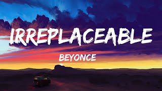 Beyoncé  Irreplaceable Lyrics 🎶 [upl. by Sonaj]