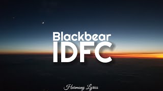 Blackbear  IDFC Lyrics [upl. by Hewe]