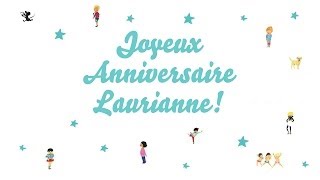 ♫ Joyeux Anniversaire Laurianne ♫ [upl. by Adirem895]