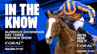 Glorious Goodwood Preview Show LIVE  Day 3  Horse Racing Tips  In The Know [upl. by Calendra]