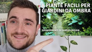 8 PIANTE FACILI PER GIARDINI DA OMBRA  SUGGERIMENTI DI GARDEN DESIGN [upl. by Kielty]