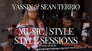 YASSiN amp Sean Terrio  Happy It Exists Live on Style Sessions by House of Style [upl. by Enined]