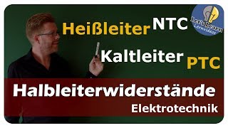 NTC Heißleiter  PTC Kaltleiter  Temperaturabhängige Widerstände  einfach erklärt [upl. by Saunder]