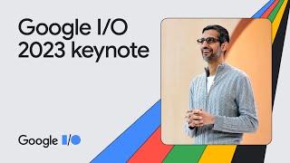 Google Keynote Google IO ‘23 [upl. by Anatolio989]