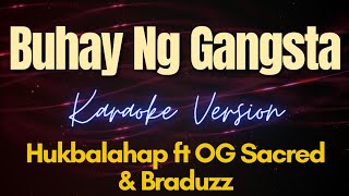 Buhay ng Gangsta  Hukbalahap ft OG Sacred amp Braduzz Karaoke [upl. by Acirne]