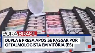 Falsos médicos são presos após atenderem cerca de 900 pacientes em Vitória ES  Bora Brasil [upl. by Alberik]