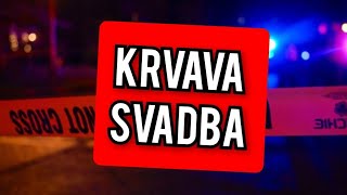 KRVAVA SVADBA SAOPSTILI DA IMA MRTVIH [upl. by Eseela]