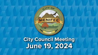 Menifee City Council Meeting  June 19 2024 [upl. by Kelley21]