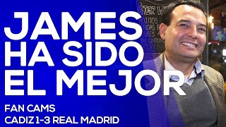 Cadiz 13 Real Madrid  James ha sido el mejor  FAN CAMS [upl. by Casi]