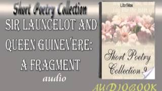 Sir Launcelot and Queen Guinevere A Fragment Audiobook Short Poetry [upl. by Arymas]