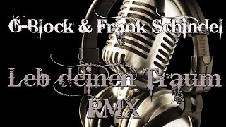 GBlock  Leb deinen Traum Remix mit Frank Schindel mit Lyrics [upl. by Aicilec]