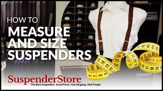 How to Measure and Size Suspenders [upl. by Deelaw]