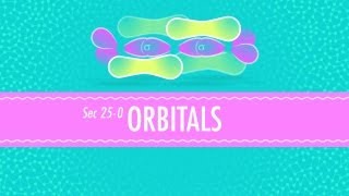 Orbitals Crash Course Chemistry 25 [upl. by Tilagram617]