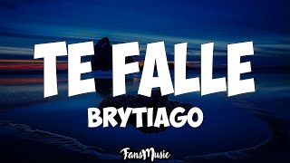 Brytiago  Te falle Letra [upl. by Landri]