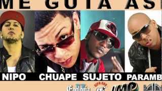 Nipo ft El Chuape Sujeto amp Paramba  Me Gusta Asi [upl. by Gawlas]