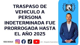 🔵 Amplían Traspaso a Persona Indeterminada hasta el año 2025  Resolución 20223040044765 [upl. by Pontus455]