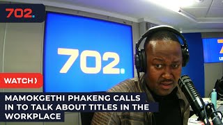 Mamokgethi Phakeng calls in to talk about titles in the workplace [upl. by Abisia]