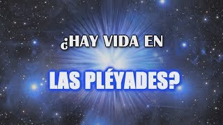 ¿Existen los Pleyadianos ¿Qué son las Pléyades [upl. by Januisz]