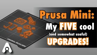 Prusa Mini my 5 cool upgrades [upl. by Yarrum]