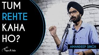 Tum Rehte Kaha Ho  Amandeep Singh  Kahaaniya  A Storytelling Show By Tape A Tale [upl. by Behl]