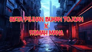 Beta Pilihan Bukan Tujuan X Rumah Mana  SEB REMIX [upl. by Nesyrb520]