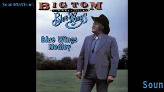 Big Tom In Nashville  Blue Wings Medley [upl. by Adnarb124]