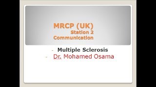 MRCP PACES  Communication Station  Multiple Sclerosis  Dr  Mohamed Osama [upl. by Ainnos]