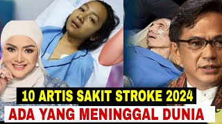 Kabar Pilu‼️10 Artis alami Penyakit stroke tahun 2024 [upl. by Bonnes]