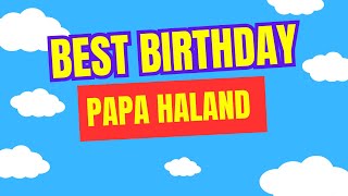 BEST BIRTHDAY PAPA HALAND  NYANYI LAGU HAPPY BIRTHDAY  LAGU ANAK TERBAIK  MERAYAKAN ULANG TAHUN [upl. by Ahsekyw]