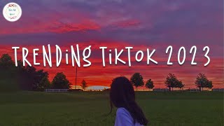 Trending tiktok 2023 🍷 Best tiktok songs 2023  Tiktok viral songs [upl. by Slade]