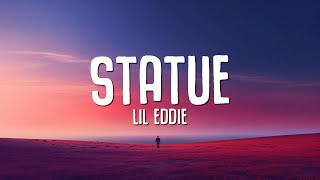 Lil Eddie  Statue Lyrics [upl. by Couture664]