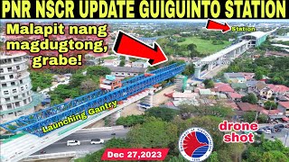 Malapit nang magdugtongwow PNR NSCR UPDATE GUIGUINTO STATIONDec 272023build3xbuild better more [upl. by Caine]