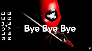 NSYNC  Bye Bye Bye s l o w e d  r e v e r b Deadpool 3 Soundtrack [upl. by Jedediah]