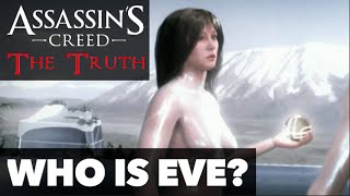 Assassins Creed The Truth Episode 2  Who is Eve Explained amp Theories [upl. by Aicened]