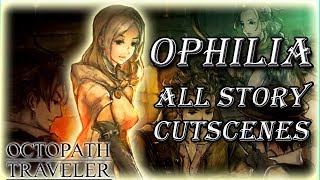 Octopath Traveler  Ophilia All Cutscenes Japanese VoiceEnglish Sub [upl. by Etiuqram538]