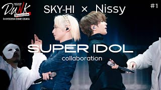 1 DUNKSKYHI x Nissy「SUPER IDOL」Collaboration [upl. by Lipcombe521]