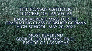 Baccalaureate Mass for Bishop Gorman High School 2021 [upl. by Akimahc]