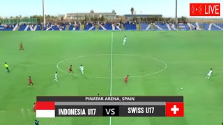 🔴SEDANG BERLANGSUNG  LIVE TIMNAS INDONESIA U17 VS SWISS  TURNAMEN PINATAR ARENA SUPER CUP 2024 [upl. by Mike]