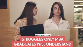 FilterCopy  Struggles Only MBA Graduates Will Understand  Ft Vidushi Gaur and Anant Kaushik [upl. by Ziul733]