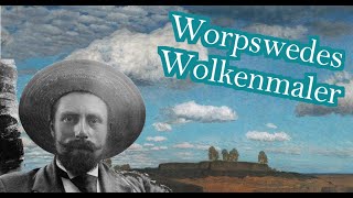 Fritz Overbeck  Worpswedes Wolkenmaler aus Bremen [upl. by Romo738]