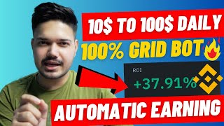 100 Automatic PROFIT 10 to 100 Daily  Binance Spot GRID Trading  Online EARNING With Ai Bot [upl. by Calvinna421]