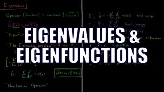 Quantum Chemistry 33  Eigenvalues and Eigenfunctions [upl. by Atinahs]