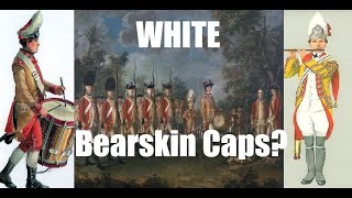 White Bearskin Caps in the British Army during the 18th Century [upl. by Nylloc]