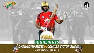 Comilla Victorians vs Dhaka Dynamites Highlights  46th Match  Final  Edition 6  BPL 2019 [upl. by Jenette986]