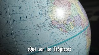 ¿Qué son los Trópicos  Trópico de Cáncer y Capricornio [upl. by Aicined932]