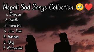 Nepali sad songs collection for broken heart Healing ❤️ Nepali sad song collection 🎵❤️sad songs [upl. by Walli]